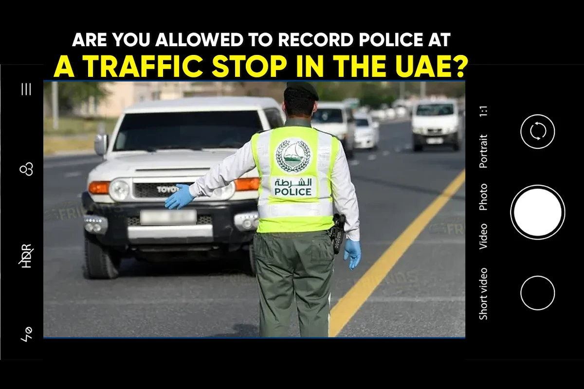 Êtes-vous autorisé à enregistrer la police lors d'un contrôle routier aux ÉAU ?