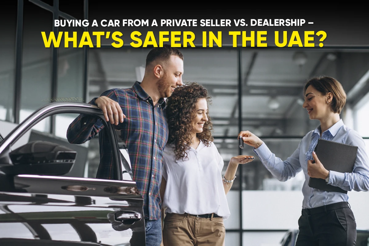 buying-car-private-seller-vs-dealership-uae