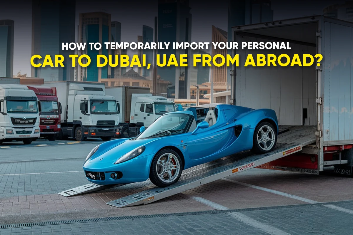 Come importare la tua auto dall'estero a Dubai, EAU?
