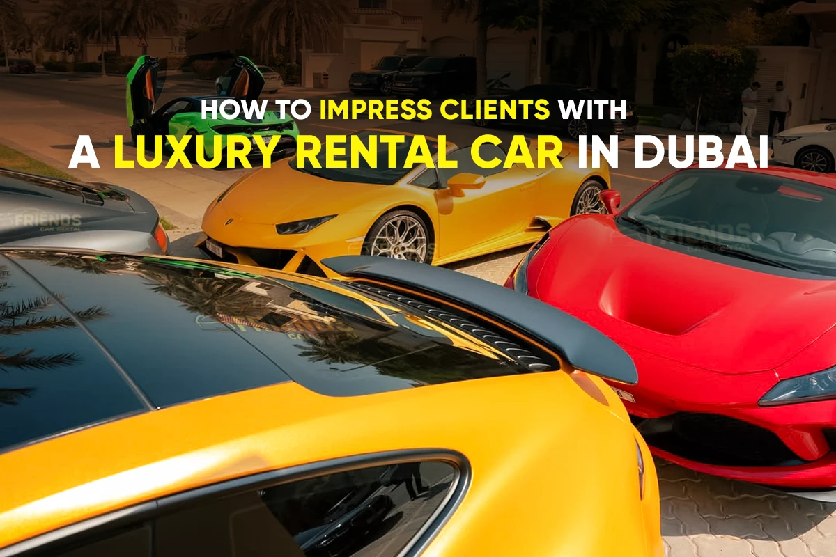 impress-clients-luxury-car-rental-dubai