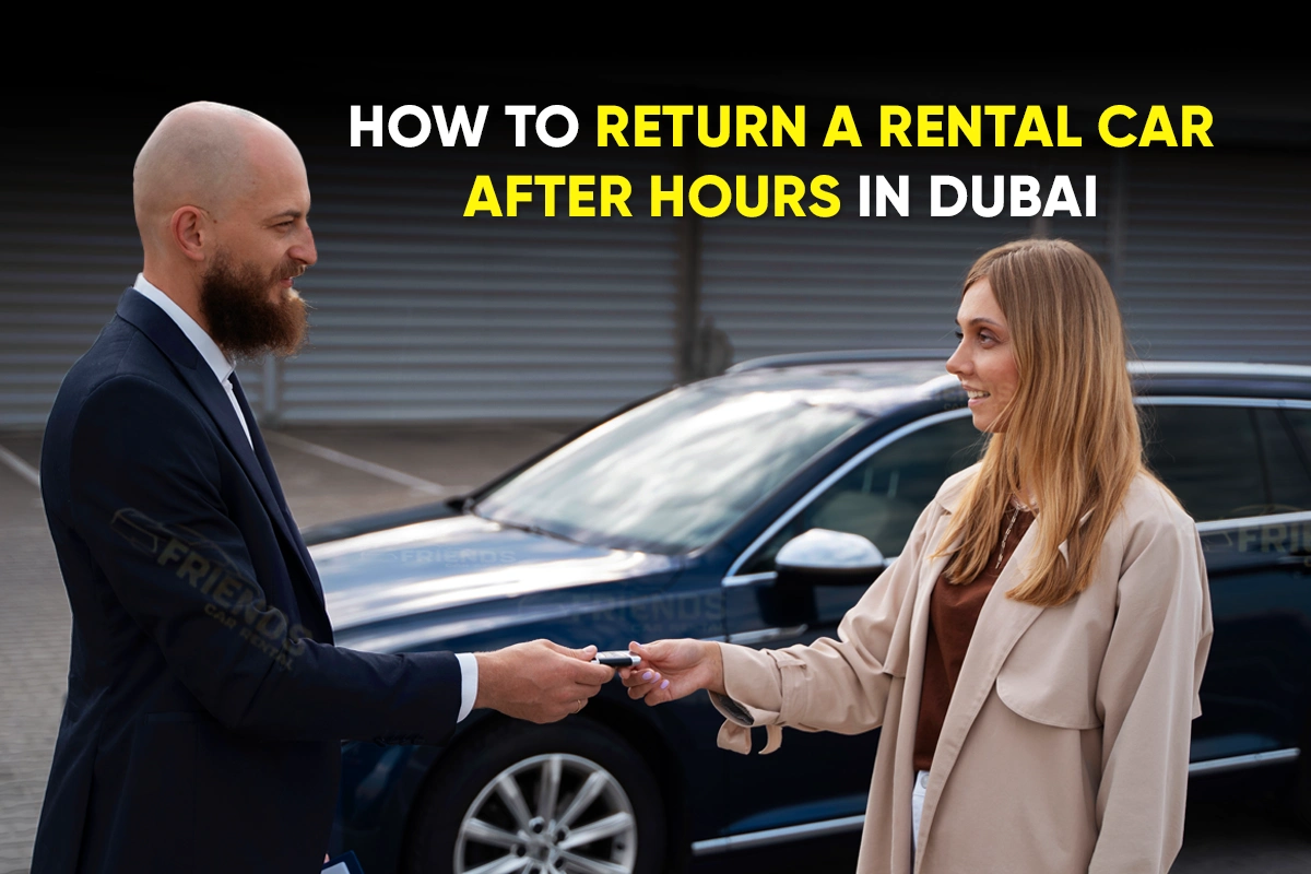 How to Return a Rental Car After Hours in Dubai