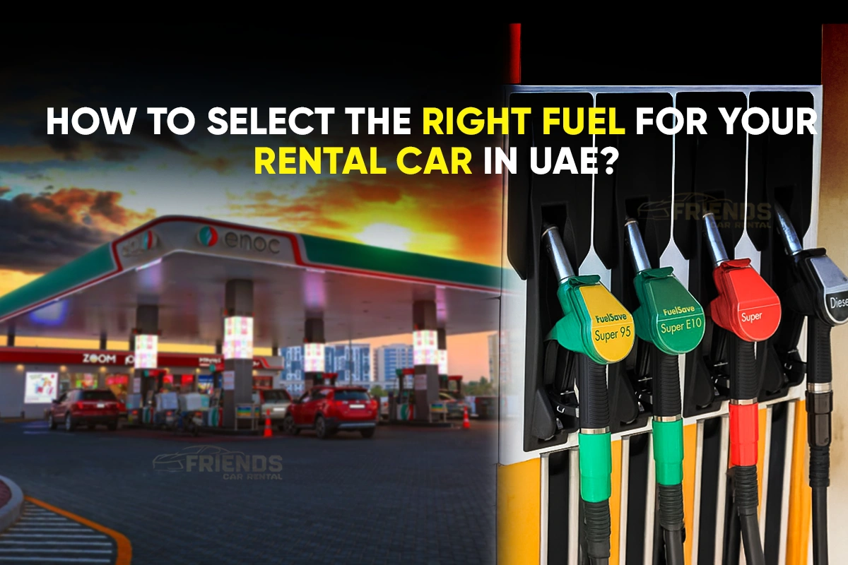 Comment sélectionner le bon carburant pour votre voiture de location aux Émirats arabes unis ?