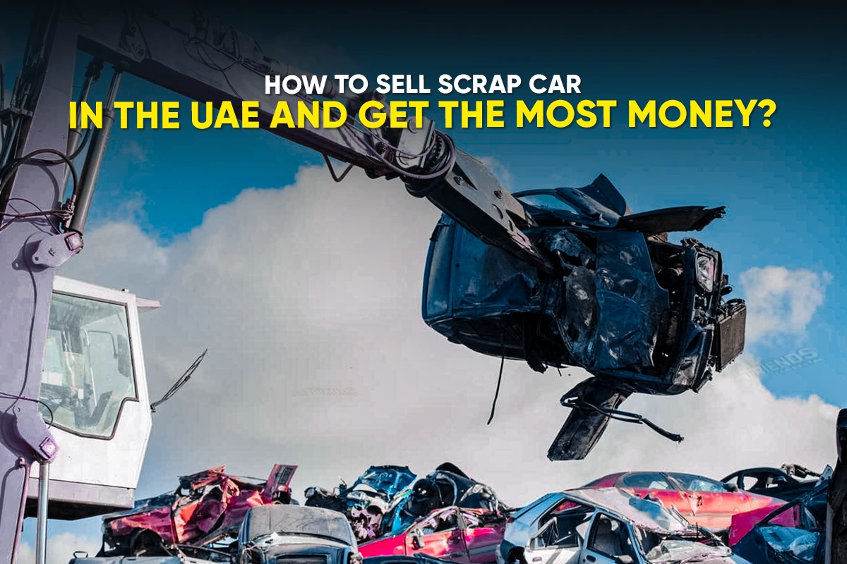 How to Sell Scrap Car in the UAE and Get the Most Money?