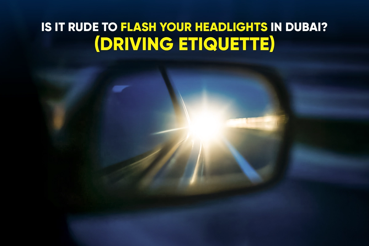 rude-to-flash-your-headlights-dubai