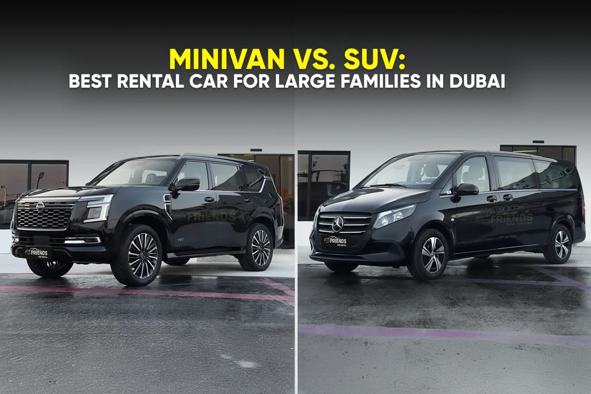 Minivan vs. SUV: Best Rental Car for Large Families in Dubai