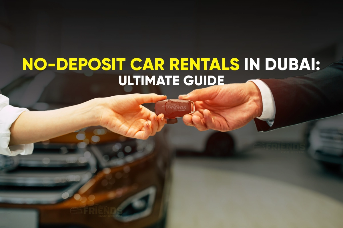 Location de voitures sans dépôt à Dubaï : guide ultime