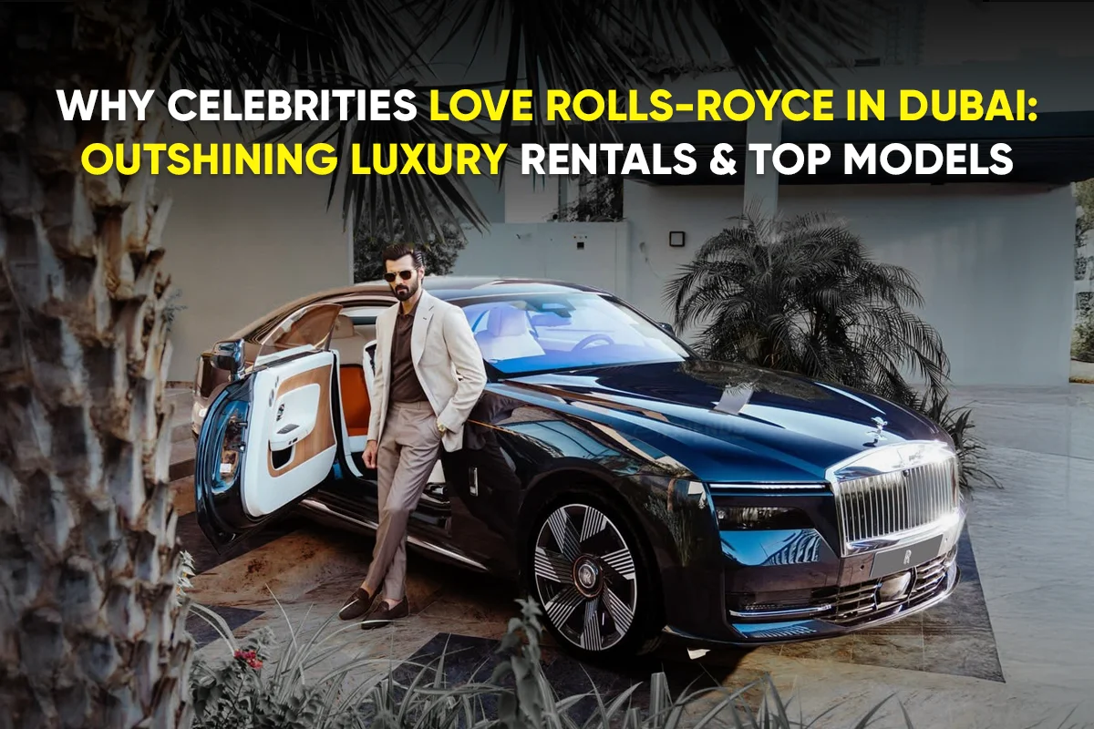 celebrities-choose-rolls-royce-rentals-dubai